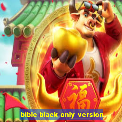 bible black only version